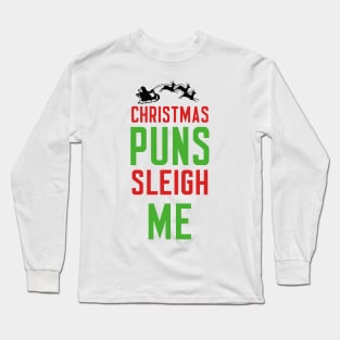 Christmas Puns Sleigh Me Long Sleeve T-Shirt